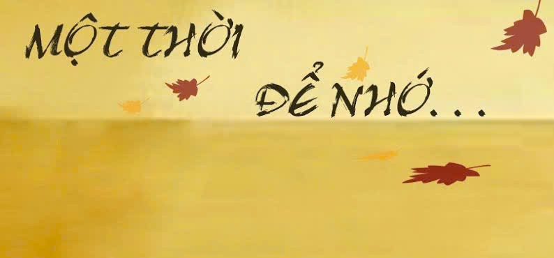 MỘT THỜI ĐỂ NHỚ!
